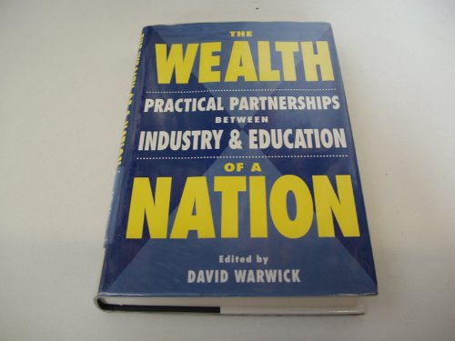 Stock image for Wealth of a Nation, The: Practical Partnerships between Industry and Education for sale by Last Century Books