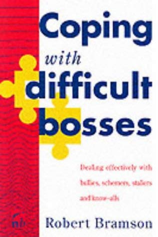 Imagen de archivo de Coping with Difficult Bosses : Dealing Effectively with Bullies,Schemers,Stallers and Know-Alls a la venta por Better World Books