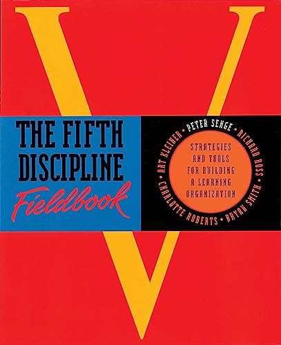 Stock image for The Fifth Discipline Fieldbook: Strategies for Building a Learning Organization for sale by AwesomeBooks