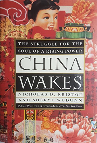 China Wakes: The Struggle for the Soul of a Rising Power (9781857880656) by Nicholas Kristof; Sheryl WuDunn