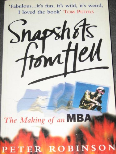 Imagen de archivo de Snapshots From Hell: Making of an MBA a la venta por AwesomeBooks