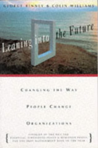 9781857880830: Leaning Into The Future: Changing the Way People Change Organizations