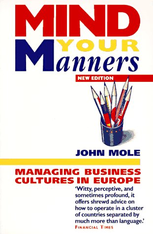 Stock image for Mind Your Manners : Managing Business Cultures in Europe for sale by Better World Books