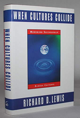 9781857880861: When Cultures Collide: Leading Across Cultures: Managing Successfully Across Cultures