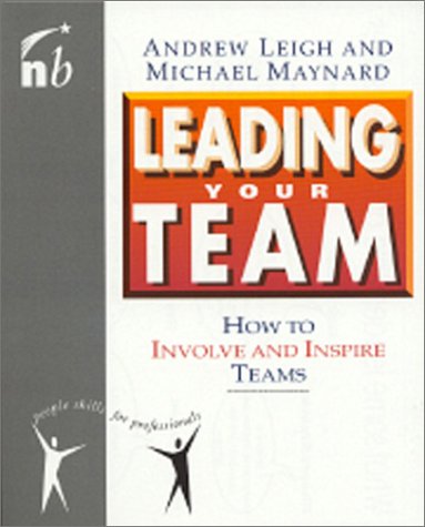 Beispielbild fr Leading Your Team: How to Involve and Inspire Teams (People Skills for Professionals Series) zum Verkauf von WorldofBooks