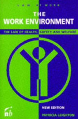 The Work Environment: The Law of Health, Safety and Welfare (Employment Law Guides) (9781857881042) by Leighton, Patricia