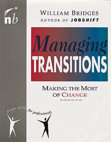 Imagen de archivo de Managing Transitions: Making the Most Out of Change (People Skills for Professionals) a la venta por SecondSale