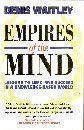 Empires of the Mind , Lessons to Lead and Succeed in a Knowledge-Based World