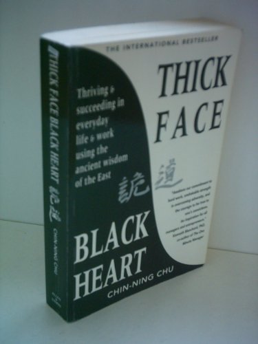 Beispielbild fr Thick Face, Black Heart: The Asian Path to Thriving, Winning and Succeeding zum Verkauf von WorldofBooks