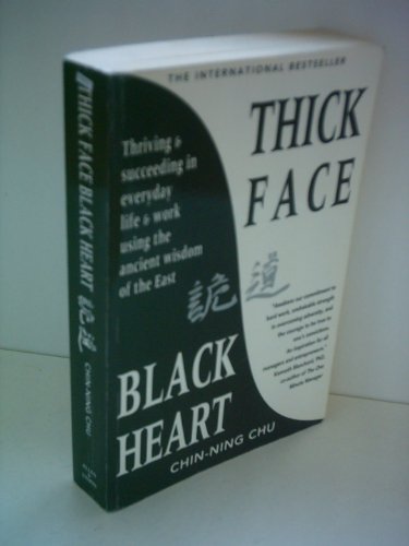 Stock image for Thick Face, Black Heart : The Asian Path to Thriving, Winning and Succeeding for sale by Books for Life