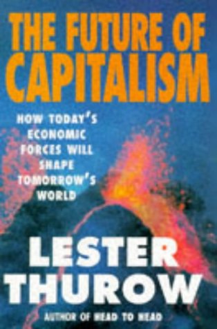 9781857881363: The Future of Capitalism: How Today's Economic Forces Shape Tomorrow's World