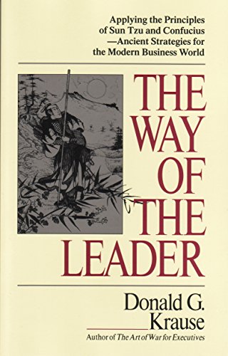 Stock image for The Way of the Leader. The Leadership Principles of Sun Tzu and Confucius. Ancient Strategies for the Modern Business World for sale by SAVERY BOOKS