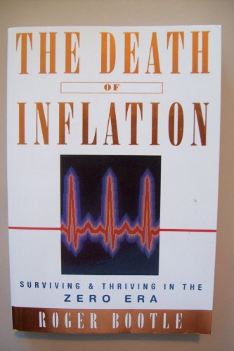 Beispielbild fr The Death of Inflation: Surviving and Thriving in the Zero Era zum Verkauf von WorldofBooks