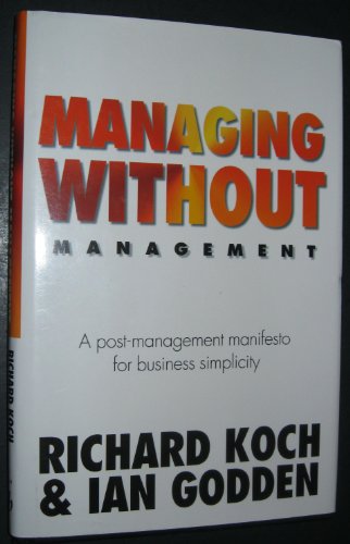 9781857881653: Managing without Management: A Post-Management Manifesto for Business Simplicity (or Why Less is Best)