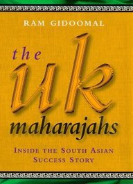 Stock image for The UK Maharajas: Inside the South Asian Success Story for sale by SAVERY BOOKS