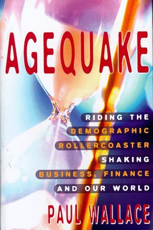 Stock image for Agequake: Riding the Demographic Rollercoaster Shaking Business, Finance and Our World for sale by WorldofBooks