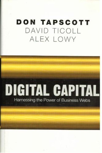 Digital Capital: Harnessing the Power of Business Webs (9781857882094) by Don Alex. TAPSCOTT; David Ticoll