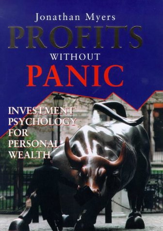 Stock image for Profits Without Panic : Investment Psychology for Personal Wealth for sale by Better World Books