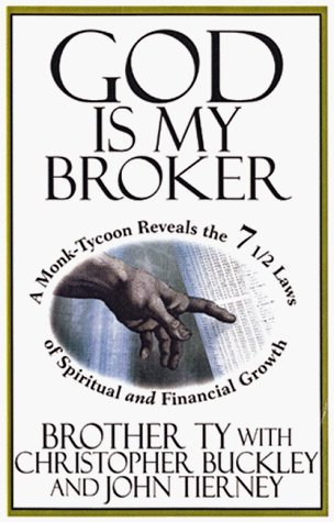 Stock image for God Is My Broker: A Monk-Tycoon Reveals the 7 1/2 Laws of Spiritual and Financial Growth for sale by WorldofBooks