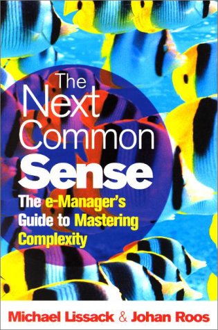 Beispielbild fr The Next Common Sense: An e-manager's Guide to Mastering Complexity zum Verkauf von WorldofBooks