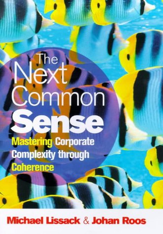 Imagen de archivo de The Next Common Sense: Mastering Corporate Complexity Through Coherence a la venta por Wonder Book