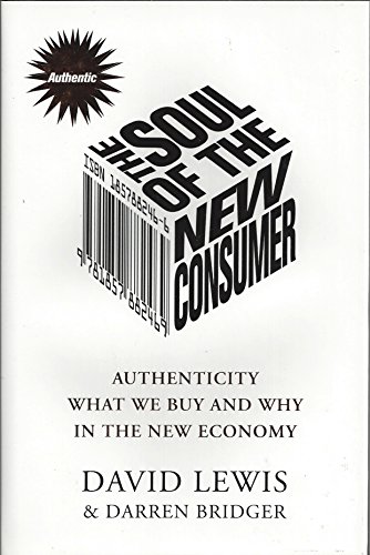 9781857882469: Soul of the New Consumer: Authenticity: What We Buy and Why in the New Economy