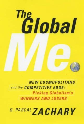 Imagen de archivo de Global Me, The: New Cosmopolitans and the Competitive Edge - Picking Globalism's Winners and Losers a la venta por D2D Books