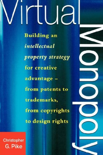 Stock image for Virtual Monopoly: Building an Intellectual Property Strategy for Creative Advantage for sale by Mispah books