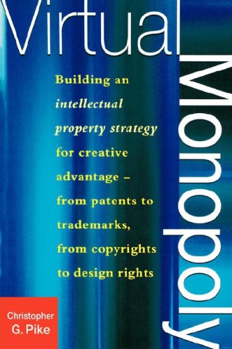 9781857882896: Virtual Monopoly: Building an Intellectual Property Strategy for Creative Advantage