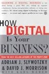 Imagen de archivo de How Digital Is Your Business Slywotzky, Adrian J.; Morrison, David J. and Slywotzky, Adrian a la venta por Langdon eTraders