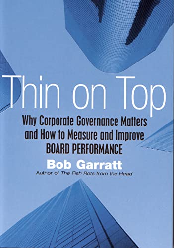 Imagen de archivo de Thin on Top : Why Corporate Governance Matters and How to Measure and Improve Board Performance a la venta por Better World Books
