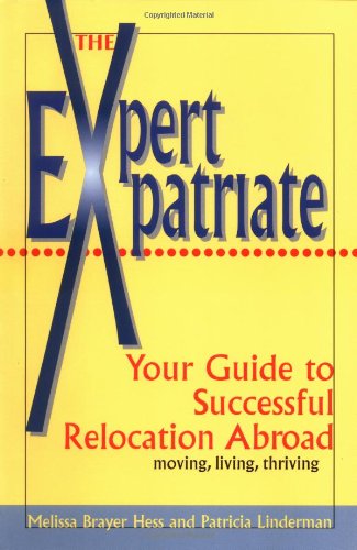 Stock image for Expert Expatriate: Your Guide to Successful Relocation Abroad--Moving, Living, Thriving for sale by More Than Words