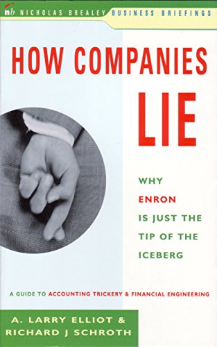 Beispielbild fr How Companies Lie: Why Enron is Just the Tip of the Iceberg: Why Enron is Just the Tip of the Iceberg zum Verkauf von Ammareal