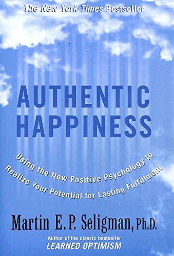 Beispielbild fr Authentic Happiness : Using the New Positive Psychology to Realise Your Potential for Lasting Fulfilment zum Verkauf von Wonder Book