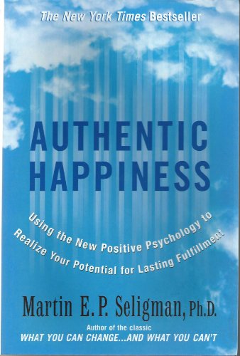 Stock image for Authentic Happiness : Using the New Positive Psychology to Realise Your Potential for Lasting Fulfilment for sale by Wonder Book