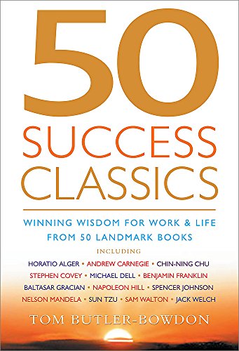 Stock image for 50 Success Classics: Winning Wisdom for Life and Work from 50 Landmark Books for sale by More Than Words