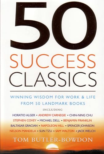 Stock image for 50 Success Classics: Winning Wisdom for Life and Work from 50 Landmark Books for sale by More Than Words