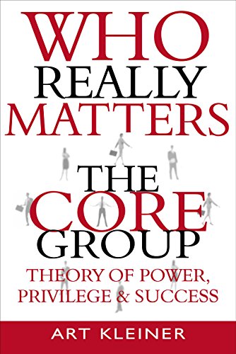 9781857883350: Who Really Matters: The Core Group Theory of Power, Privilege and Success