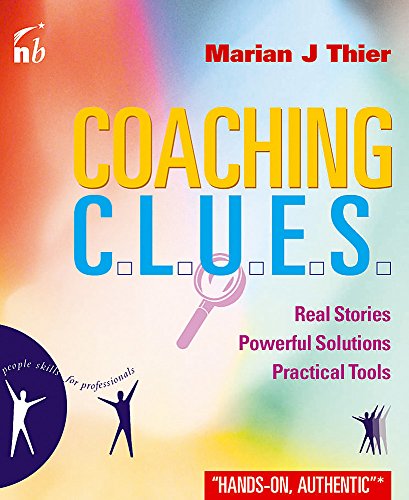 Imagen de archivo de Coaching Clues: Real Stories, Powerful Solutions, Practical Tools (People Skills for Professionals) a la venta por SecondSale