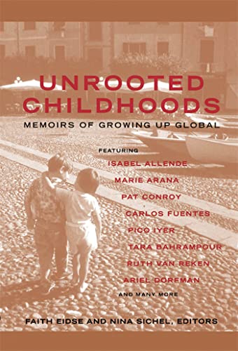 Imagen de archivo de Unrooted Childhoods: Memoirs of Growing Up Global (with contributions from Carlos Fuentes, Pat Conroy and Isabel Allende) a la venta por Reuseabook