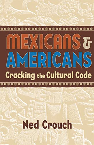 Imagen de archivo de Mexicans & Americans: Cracking the Culture Code a la venta por Maya Jones Books