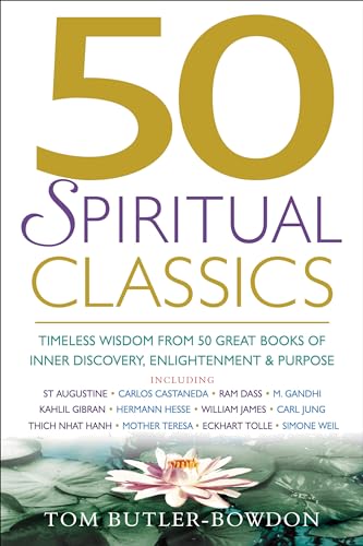 Beispielbild für 50 Spiritual Classics: Timeless Wisdom From 50 Great Books of Inner Discovery, Enlightenment and Purpose (50 Classics) zum Verkauf von Hippo Books