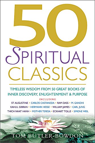 9781857883497: 50 Spiritual Classics: Timeless Wisdom From 50 Great Books On Inner Discovery, Enlightenment And Purpose: Timeless Wisdom From 50 Great Books of Inner Discovery, Enlightenment and Purpose