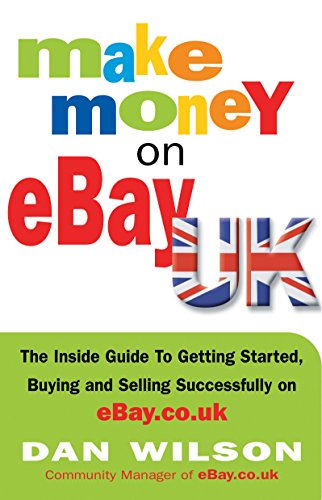 9781857883527: Make Money on eBay Uk: The Inside Guide to Getting Started, Buying and Selling Successfully on eBay.Co.Uk