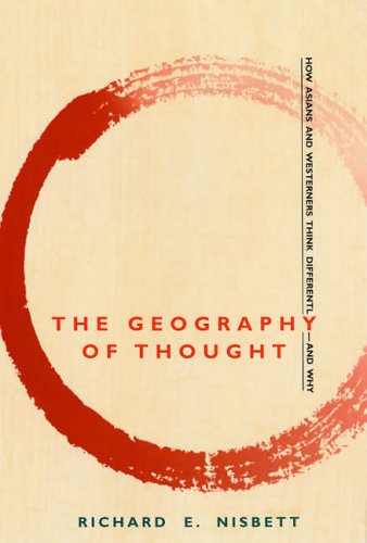 Stock image for The Geography of Thought: How Asians and Westerners Think Differently-- And Why for sale by ThriftBooks-Atlanta