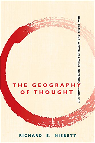 The Geography of Thought: How Asians and Westerners Think Differently and Why (9781857883534) by Richard E Nisbett