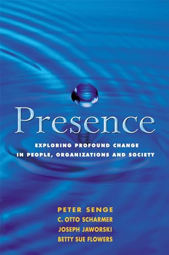 Imagen de archivo de Presence : Exploring Profound Change in People, Organizations and Society a la venta por Better World Books