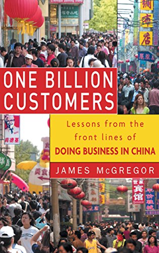 Beispielbild fr One Billion Customers: Lessons from the Front Lines of Doing Business in China zum Verkauf von Once Upon A Time Books