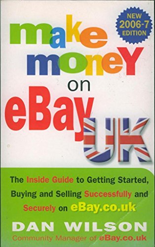 Stock image for Make Money On Ebay: The Inside Guide To Getting Started, Buying and Selling Successfully and Securely on EBay.Co.Uk for sale by AwesomeBooks