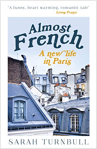 9781857883701: Almost French: A New Life in Paris [Idioma Ingls]
